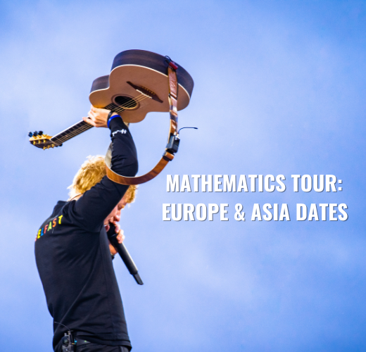 Ed Sheeran Mathematics Tour: EUrope & Asia Tour Dates